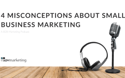 4 misconceptions about small business marketing